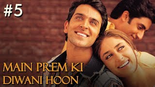 Main Prem Ki Diwani Hoon Full Movie  Part 517  Hrithik Kareena  Hindi Movies [upl. by Piers715]