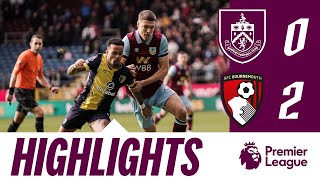 Clarets Fall to Bournemouth Double  HIGHLIGHTS  Burnley 02 Bournemouth [upl. by Fairleigh]