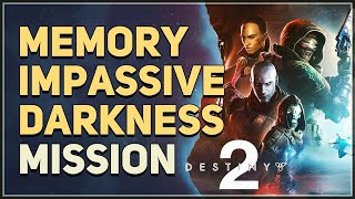 Memory Impassive Darkness Destiny 2 [upl. by Haswell]