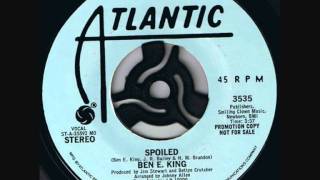 Ben E King  Spoiled [upl. by Adoc]