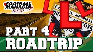 ROADTRIP  PART 4  FOOTBALL MANAGER 2017 [upl. by Swope]