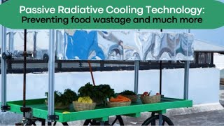 Using the radiative cooling materials to prevent food wastage amp benefit the bottom of pyramid users [upl. by Willner]