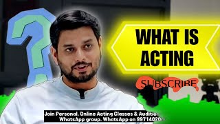 What is Acting [upl. by Siger]