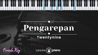 Pengarepan  Twentynine KARAOKE PIANO  FEMALE KEY [upl. by Frisse]