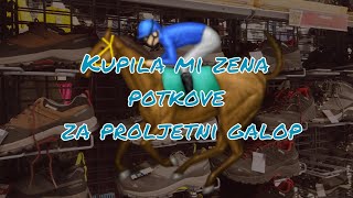 Kupila mi žena potkove za proljetni galop [upl. by Wheeler]