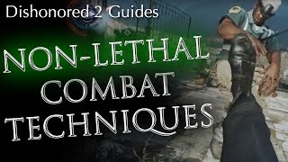 Dishonored 2 NonLethal Combat 12 Ways to Knock Out Enemies for Low Chaos Merciful Clean Hands [upl. by Ylhsa121]