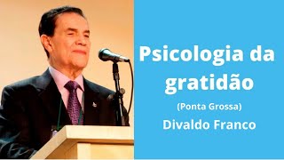 A psicologia da gratidão  Divaldo Franco em Ponta Grossa [upl. by Ahtekahs]