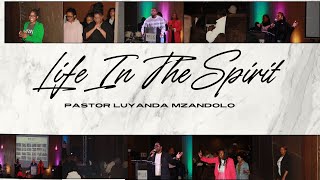 Life In The Spirit I Pastor Luyanda Mzandolo I 27 October 2024 [upl. by Ainej]