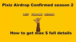 Pixiz airdrop season 2 farming started check confirm rewards [upl. by Liatris121]