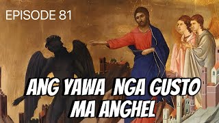 ANG YAWA NGA GUSTO MA ANGHEL EP 81 [upl. by Aicinad]