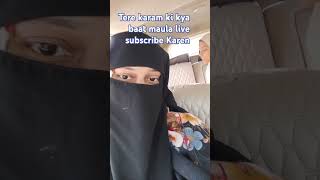 Tere karam ki kya baat maula 👉 like aur 👉subscribe Karen support Karen [upl. by Scrivens]