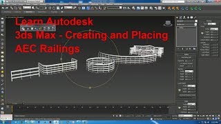 railing in 3ds max  Learn Autodesk 3ds Max  Creating and Placing AEC Railings [upl. by Rafiq]