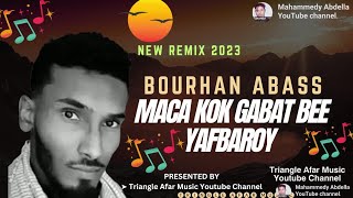 New Afar LyricQangoruh Music 2023🎙Bourhan Abass 🎵 Maca Kok Gabat Bee Yafbaroy  QusbaQafarGada2023 [upl. by Micaela174]