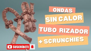 Como Hacer Tutorial Ondas sin Calor RIZADOR Tubo para Cabello con tela de satin  Scrunchies [upl. by Retla]