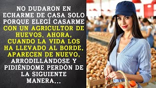 Me echaron por amar a un campesino pero ahora se arrodillan pidiendo perdón [upl. by Virginia]