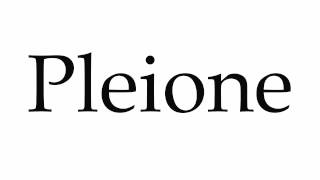 How to Pronounce Pleione [upl. by Salsbury]