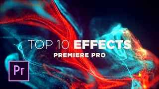 Top 10 Best Effects in Adobe Premiere Pro [upl. by Novyat]