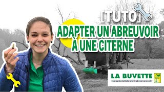 TUTO Adapter un abreuvoir sur une citerne 🔧 [upl. by Alaet179]