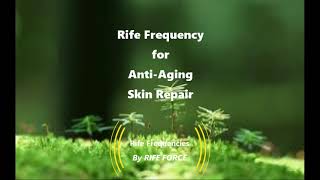 Anti Aging Skin Repair  Rife Frequency [upl. by Teemus]