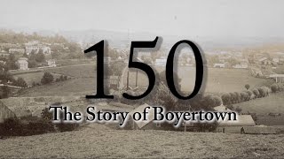 “The Story of Boyertown” A Documentary [upl. by Arnst]