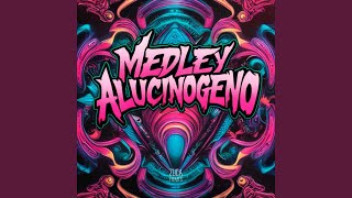 Medley Alucinógeno feat Mc Gw [upl. by Rubio]