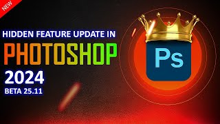 Hidden Feature Update in Photoshop 2024 v251 and v2591 [upl. by Shaeffer]