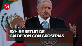 “¡Esto sí calienta” AMLO exhibe retuit con groserías de Calderón [upl. by Eignav]