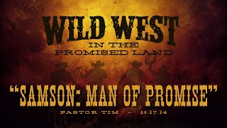 quotSamson Man of Promise quot  Wild West in the Promised Land series part 7 [upl. by Anigal]