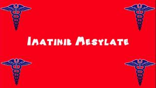 Pronounce Medical Words ― Imatinib Mesylate [upl. by Pretrice]