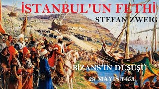 quotİSTANBULUN FETHİBizansın Düşüşüquot Stefan ZWEIG Sesli Kitap Tek Parça [upl. by Ribble137]