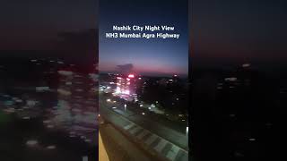 Nashik City Night View of NH3 Mumbai Agra Highway 🤩 [upl. by Wieren]