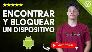 Cómo ENCONTRAR y BLOQUEAR un DISPOSITIVO ANDROID Perdido  🔍 Borrar toda tu Información 🔍 [upl. by Cyrus387]