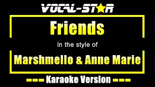 Friends  Marshmello amp Anne Marie  With Lyrics HD VocalStar Karaoke [upl. by Kearney]