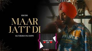 Diljit Dosanjh  Maar Jatt Di Official Song Nle Choppa  Diljit Dosanjh New Song  Muhammad Ali [upl. by Pearse42]