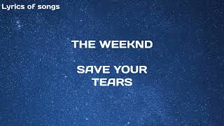 The Weeknd  Save your tears Lyrics [upl. by Adnolaj259]