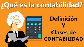 QUE es la CONTABILIDAD y TIPOS de CONTABILIDAD [upl. by Larine929]