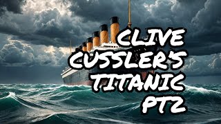 Raise The Titanic By Clive Cussler PT2 [upl. by Natsirk981]