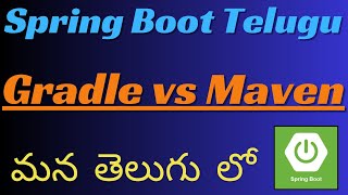 41 SpringBoot Telugu  Create SpringBoot Application With Gradle  Maven vs Gradle in Telugu [upl. by Fenny463]