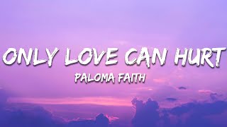 Paloma Faith  Only Love Can Hurt Like This Lyrics [upl. by Murat]