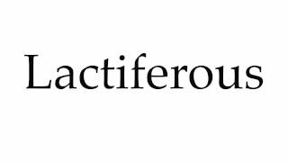 How to Pronounce Lactiferous [upl. by Venola]