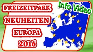 Freizeitpark Neuheiten Europa 2016 [upl. by Sarge183]