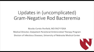 Updates in Uncomplicated GramNegative Rod Bacteremia [upl. by Notnelc]