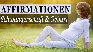 Positive Affirmationen für eine entspannte Schwangerschaft amp sanfte Geburt [upl. by Ervine]