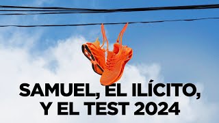 Samuel el ilícito y el test 2024 [upl. by Nodrog]