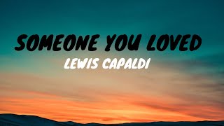 Lewis Capaldi  Someone you loved lyrics [upl. by Eintihw]