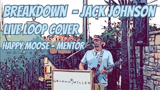 Breakdown  Jack Johnson  Live Loop Cover [upl. by Reggi479]