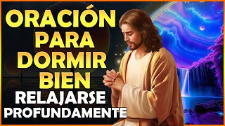 Oración para Dormir Bien y Relajarse Profundamente [upl. by Ulick]