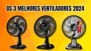 Os 3 Melhores Ventiladores de 2024 Potência Silêncio e Economia [upl. by Chance]