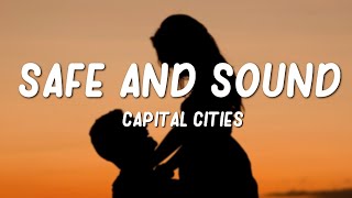 Safe And Sound  Capital Cities Lyrics [upl. by Jojo]