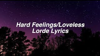 Hard FeelingsLoveless  Lorde Lyrics [upl. by Leeth]